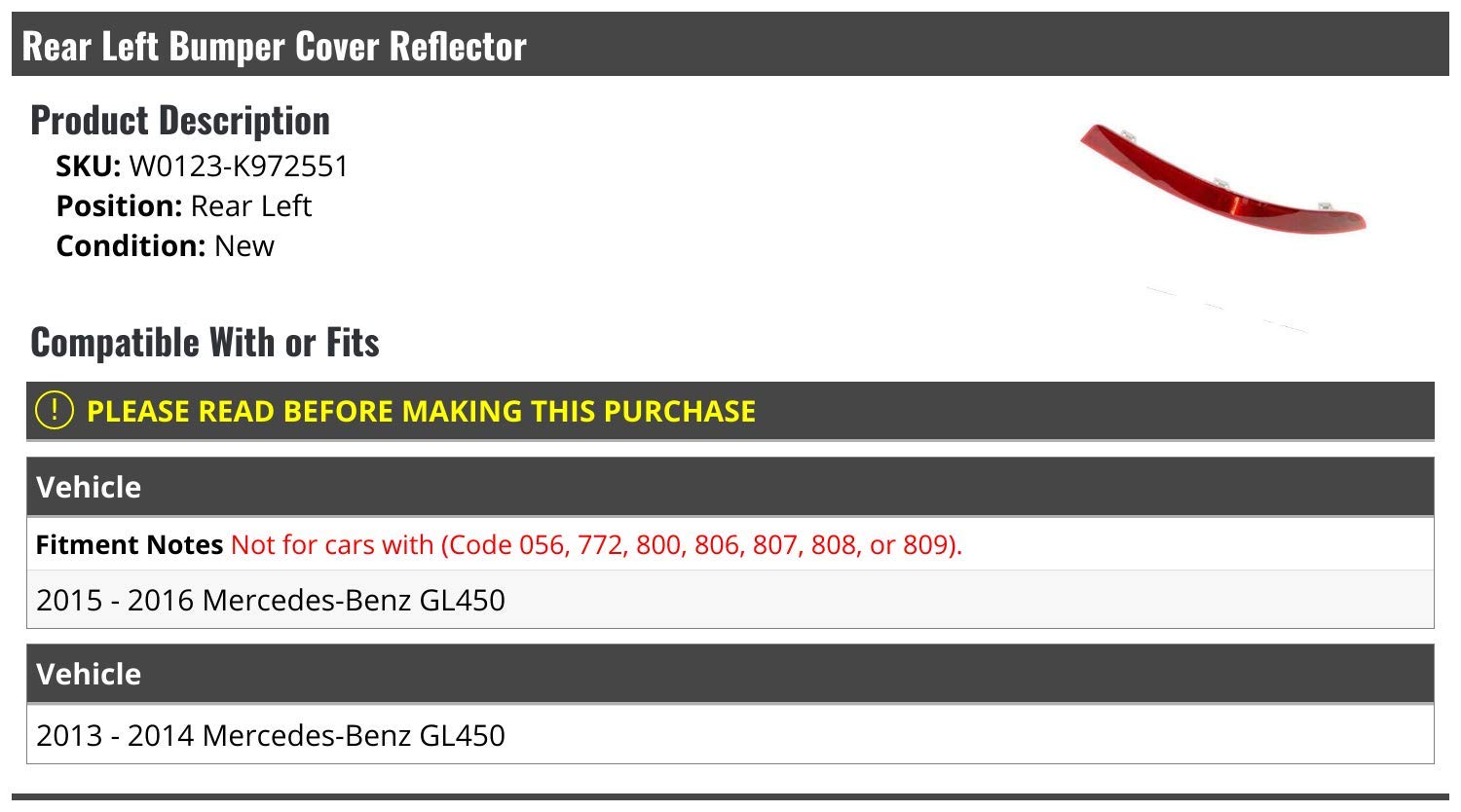 Marketplace Auto Parts Rear Left Driver Side Bumper Cover Reflector Lens - Compatible with 2013-2016 Mercedes-Benz GL450 (Not for Cars with Code 056, 772, 800, 806, 807, 808, 809)