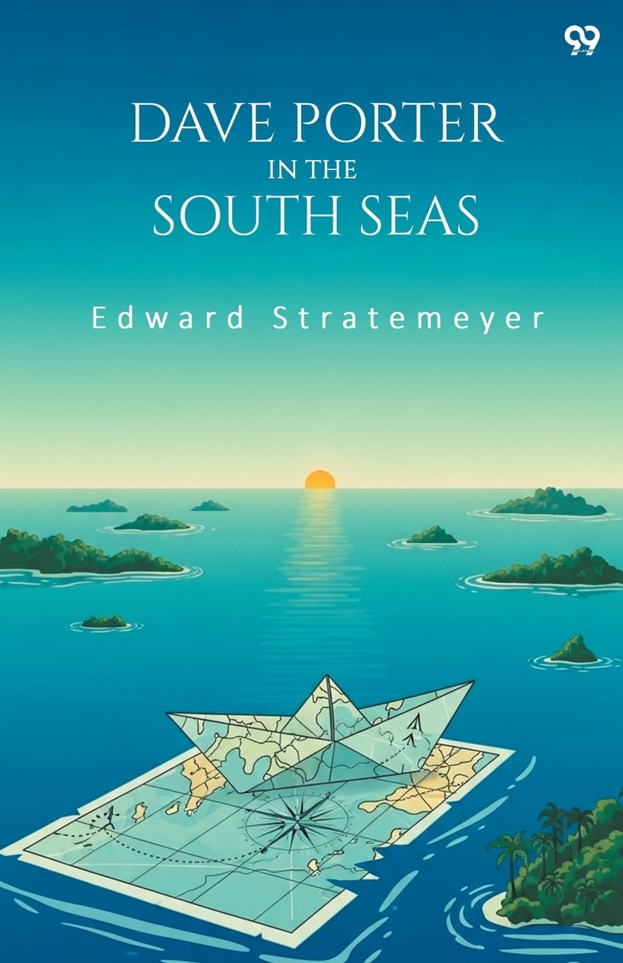 Dave Porter In The South SeasOr The Strange Cruise Of The Stormy Petrel (Edition1)