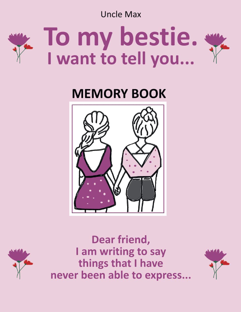 To my bestie. I want to tell you...: Memory book