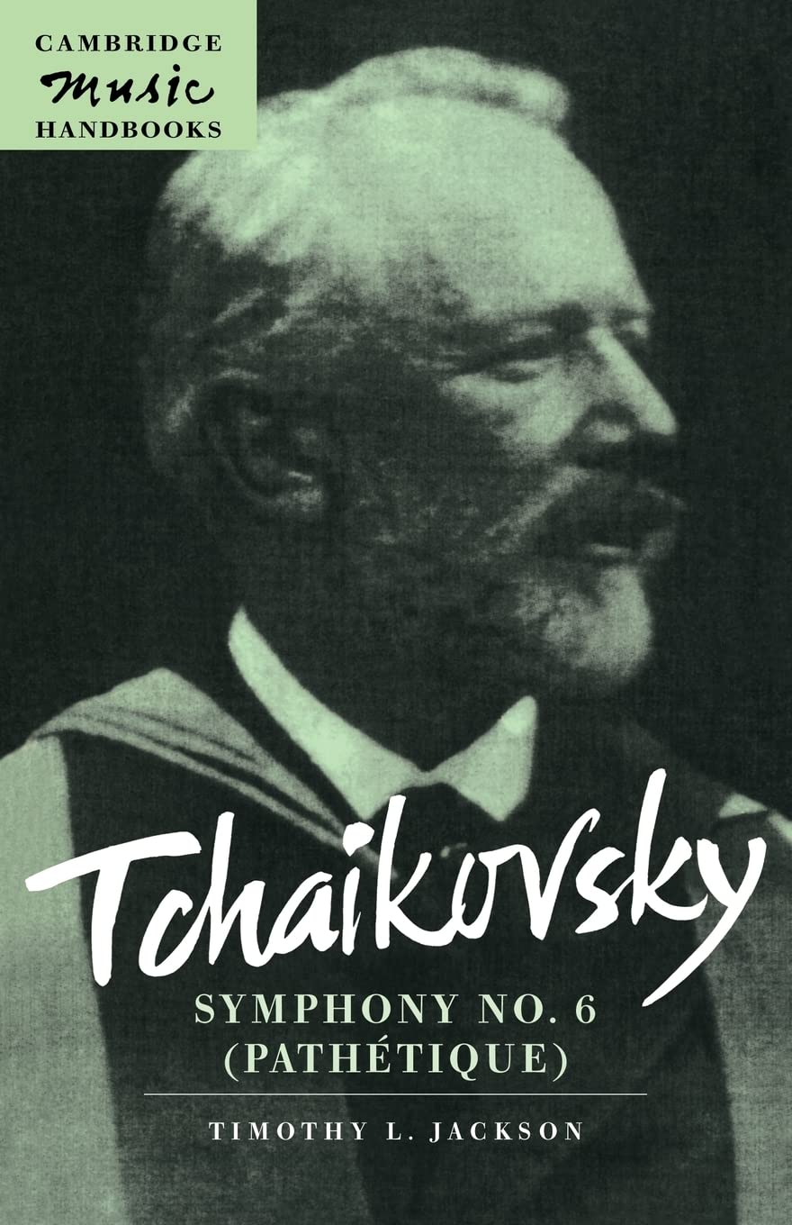 Tchaikovsky: Symphony No 6 Pathet (Cambridge Music Handbooks) By Timothy L. Jac
