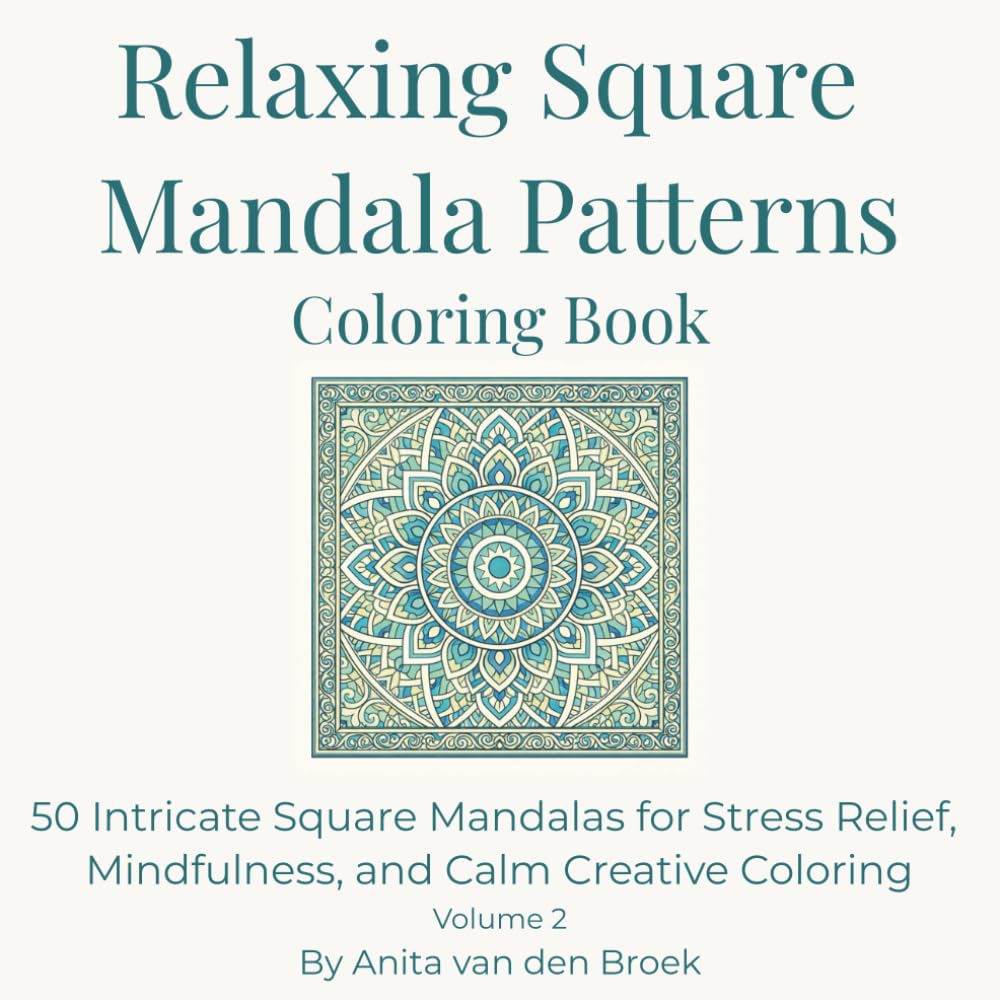 Relaxing Square Mandala Patterns Coloring Book: 50 Intricate Square Mandalas for Stress Relief, Mindfulness, and Calm Creative Coloring (Relaxing Mandala Patterns)