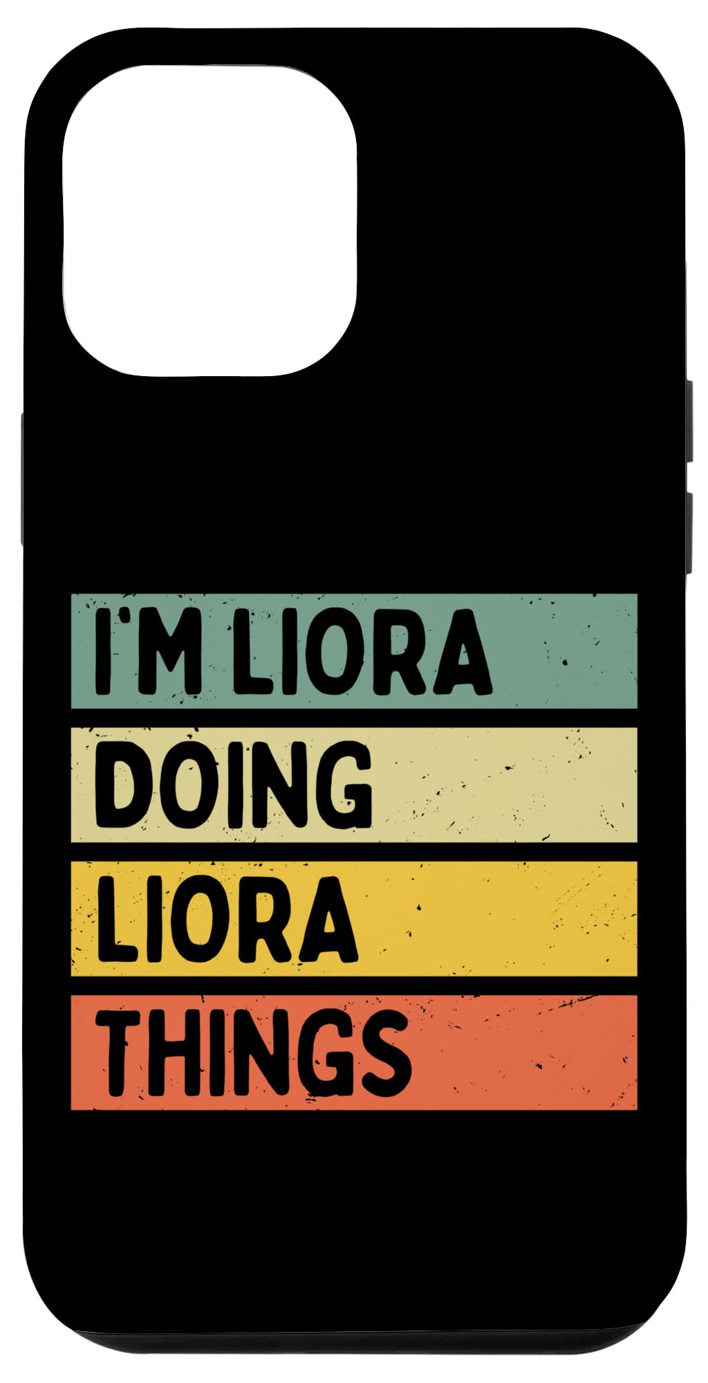 iPhone 15 Pro Max I'm Liora Doing Liora Things Funny Personalized Quote Case