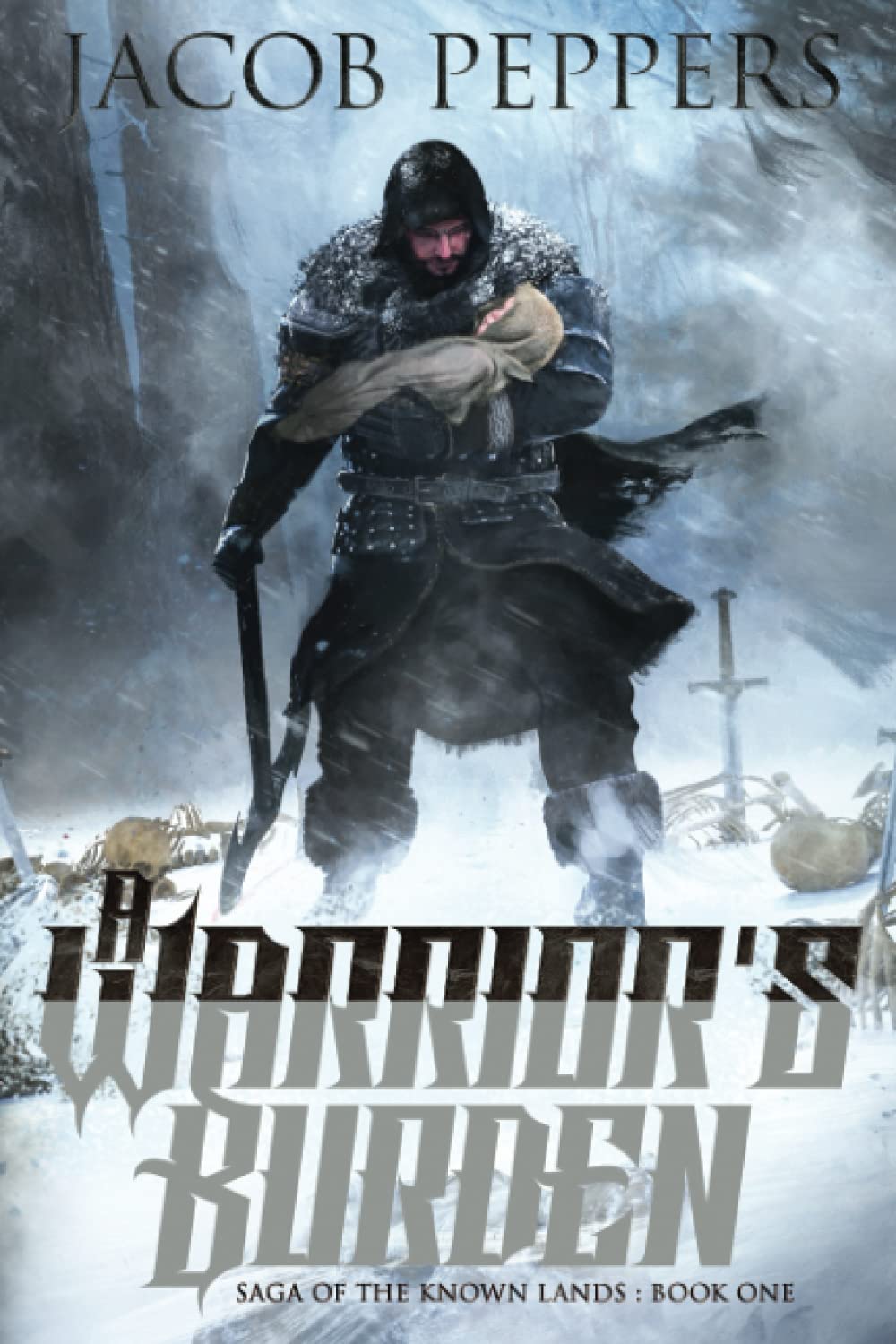 A Warrior's Burden: Book One of Saga of the Known Lands: 1