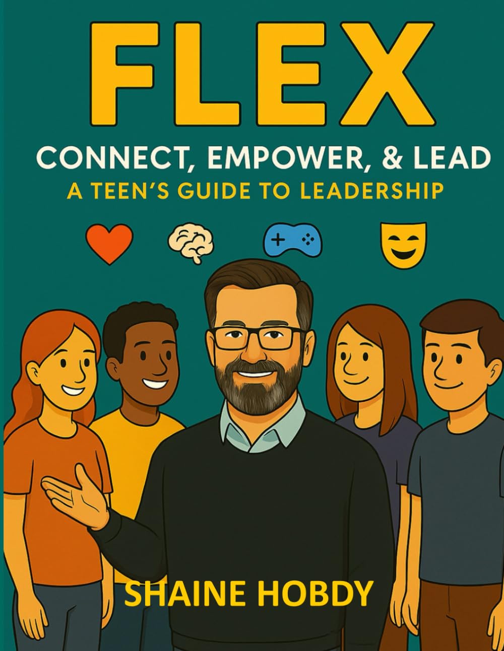 FLEX: Connect, Empower, & Lead - A teen's Guide to Leadership