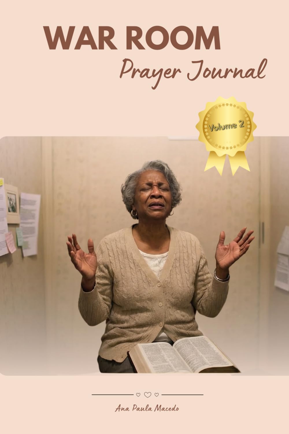 War Room Prayer Journal - Vol. 2: Discover the 4 steps to answered prayers in the Bible.