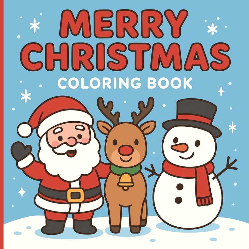 Merry Christmas Coloring Book: Cute & Easy Collection of Adorable Santa, Reindeer, Snowmen, Gingerbread & Festive Animals for Kids & Adults