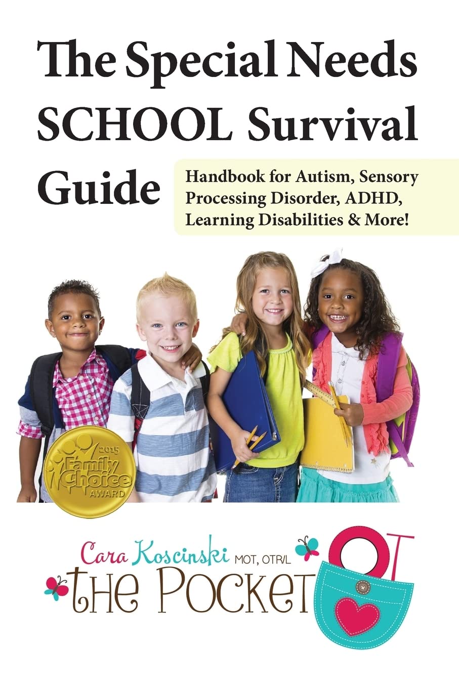 The Special Needs School Survival Guide: Handbook for Autism, Sensory Processing Disorder, ADHD, Learning Disabilities & More!