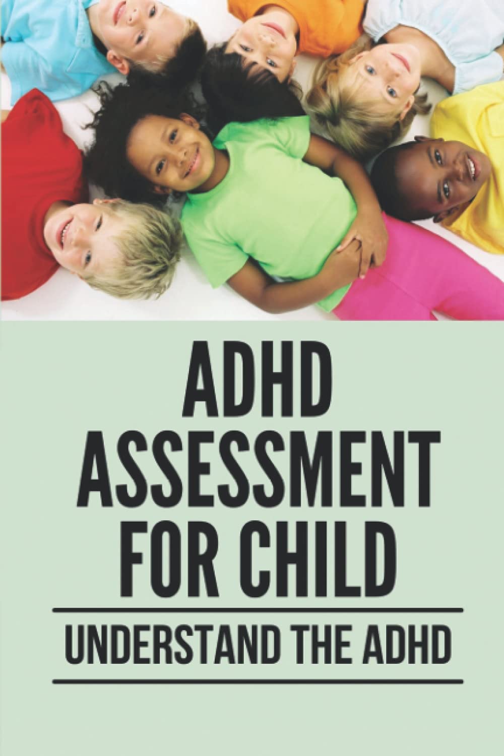 ADHD Assessment For Child: Understand The ADHD: Adhd Causes