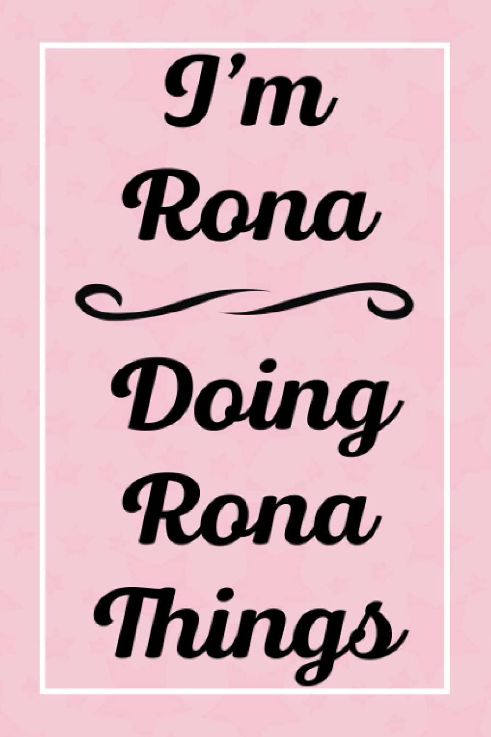 I'm Rona Doing Rona Things: Personalized Sketchbook, Sketch Book for Rona, Perfect for Sketching Drawing Noting and Writing, 120 Pages, 6x9