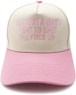 Women Embroidery I Support A Man's Right to Shut The Fuk Up Baseball Cap Vintage Pink MOM Funny Gifts