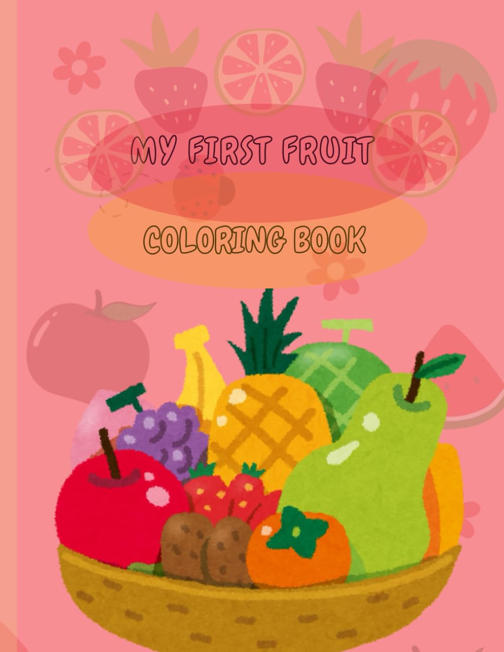 My First Fruit Coloring Book.