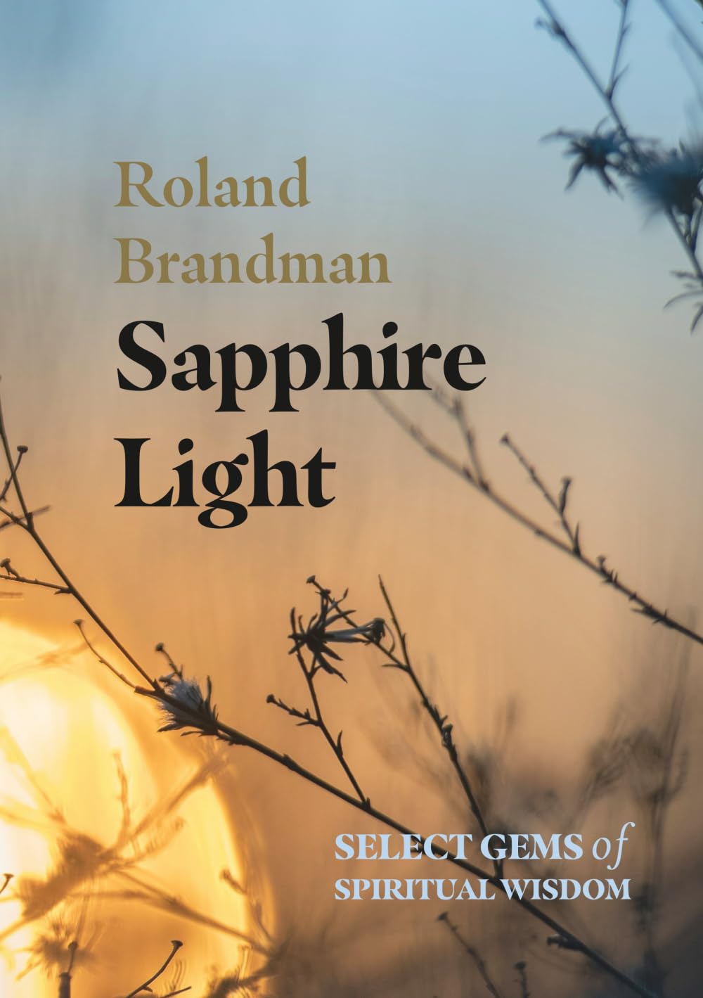 Sapphire Light: Select Gems of Spiritual Wisdom