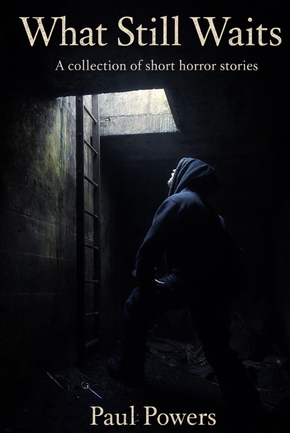 What Still Waits: A collection of short horror stories