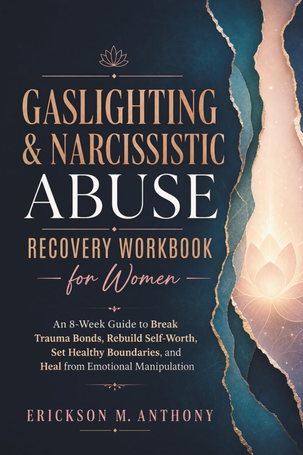 Gaslighting & Narcissistic Abuse Recovery Workbook for Women: An 8-Week Guide to Break Trauma Bonds, Rebuild Self-Worth, Set Healthy Boundaries, and Heal from Emotional Manipulation