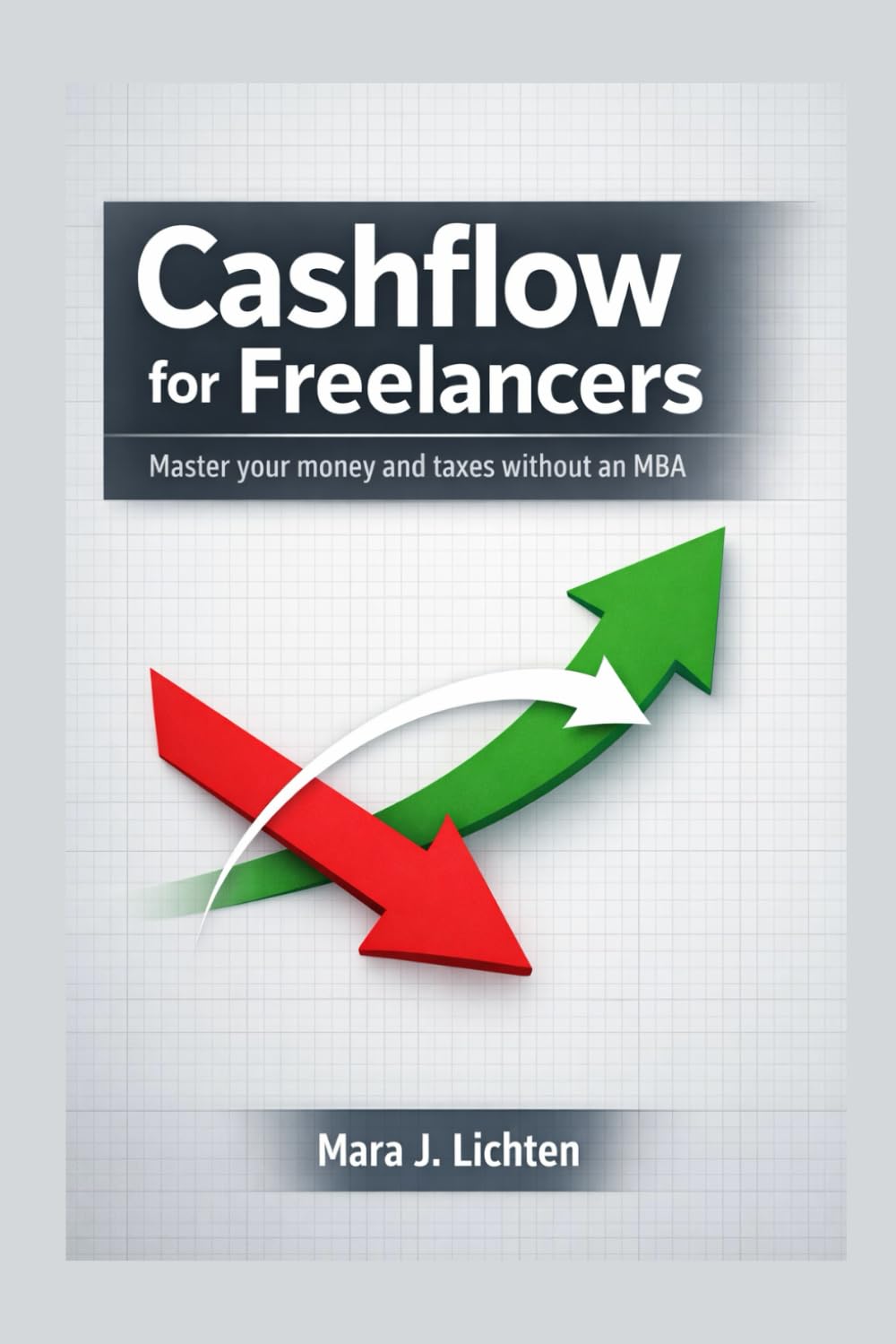 Cashflow for Freelancers: Master your money and taxes without an MBA