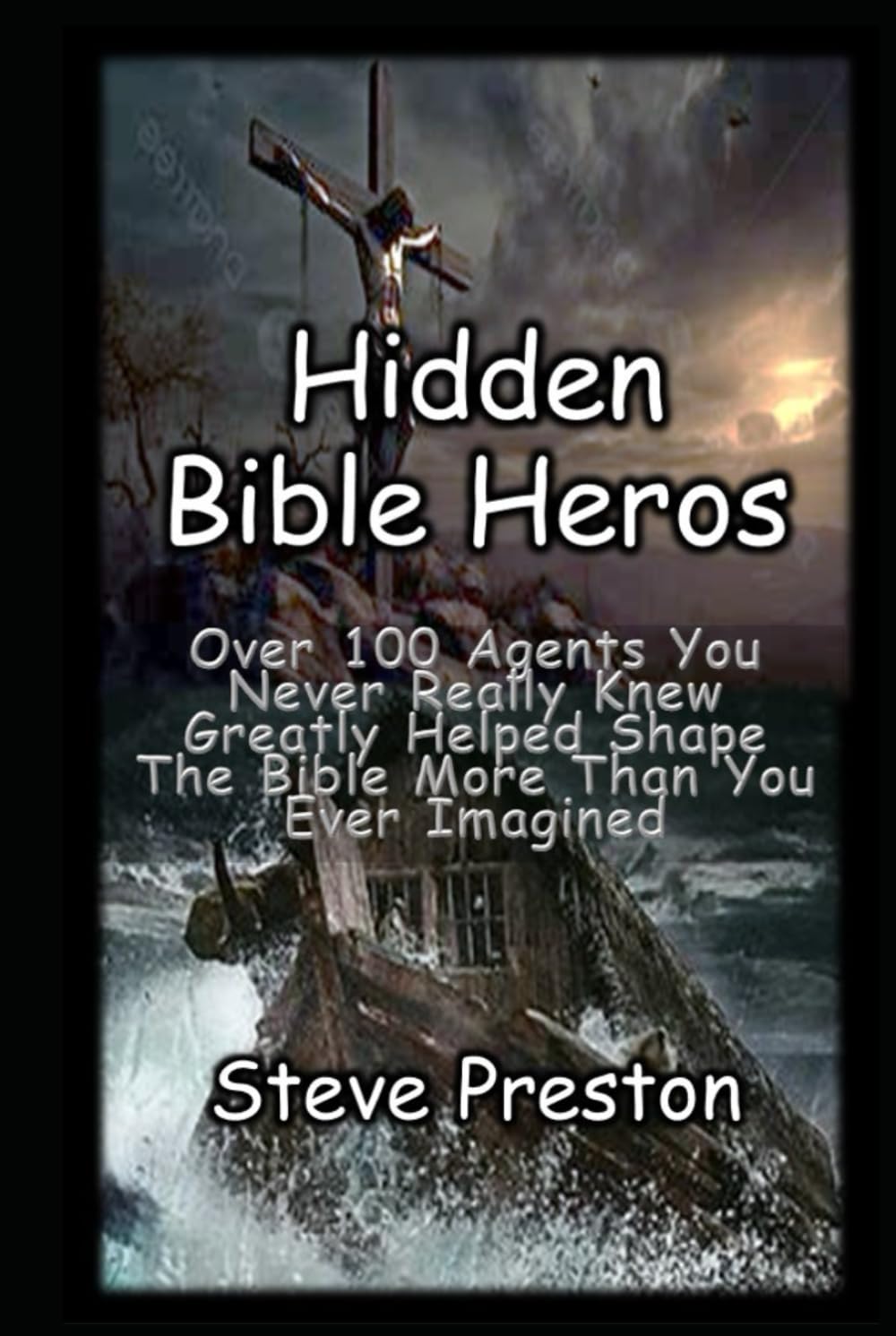 Hidden Bibles Heros: Over 100 agents you never really knew greatly helped shape the Bible more than you ever imagined