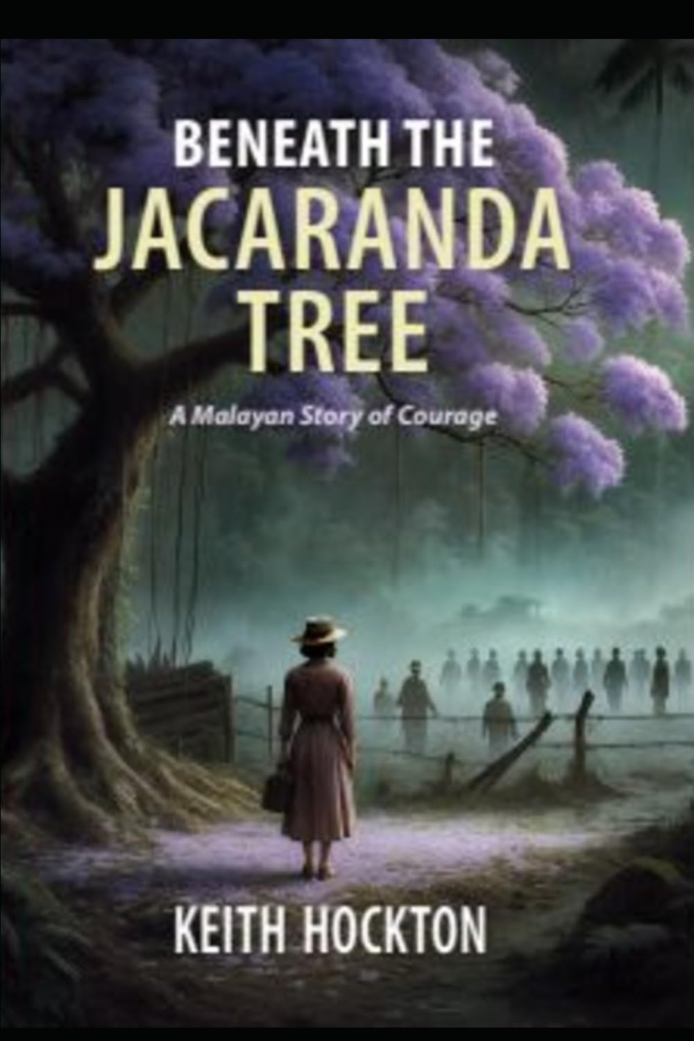 Beneath The Jacaranda Tree: A Malayan Story of Courage