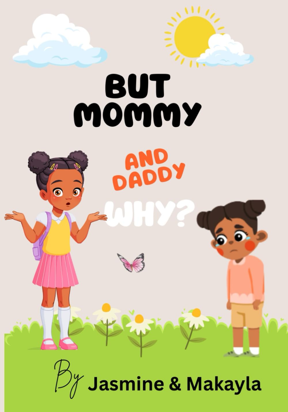 But Mommy and Daddy, Why?