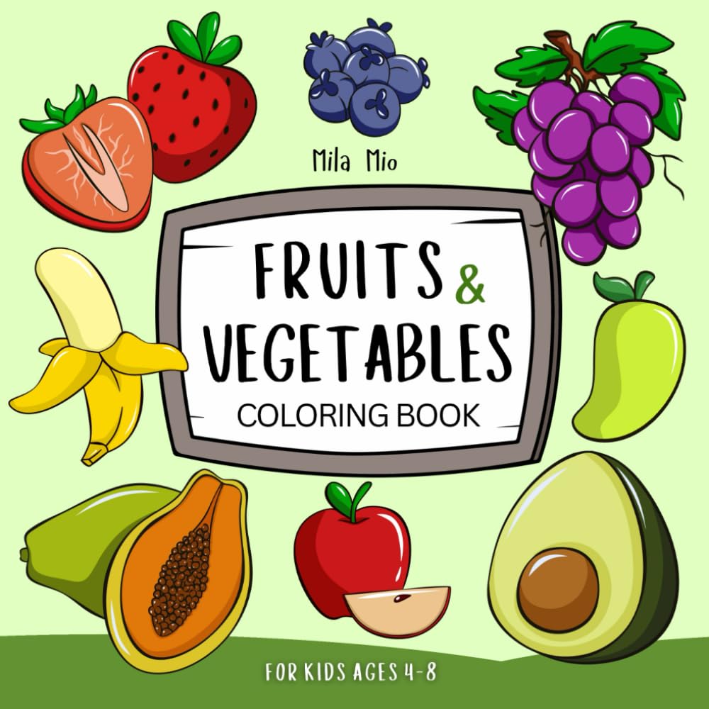 Fruits & Vegetables Coloring Book for Kids Ages 4-8: Fun and Simple Pages to Color and Learn