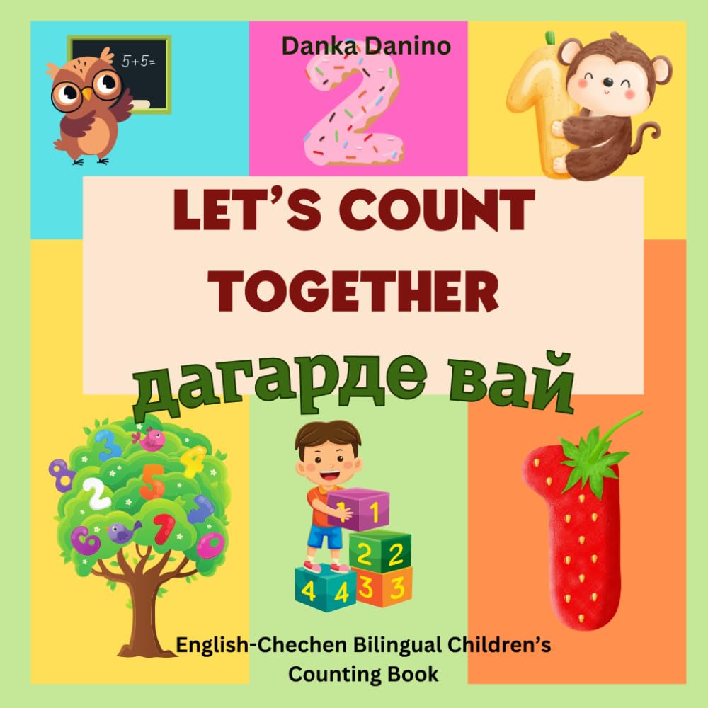 Let's Count Together: English-Chechen Bilingual Children's Book