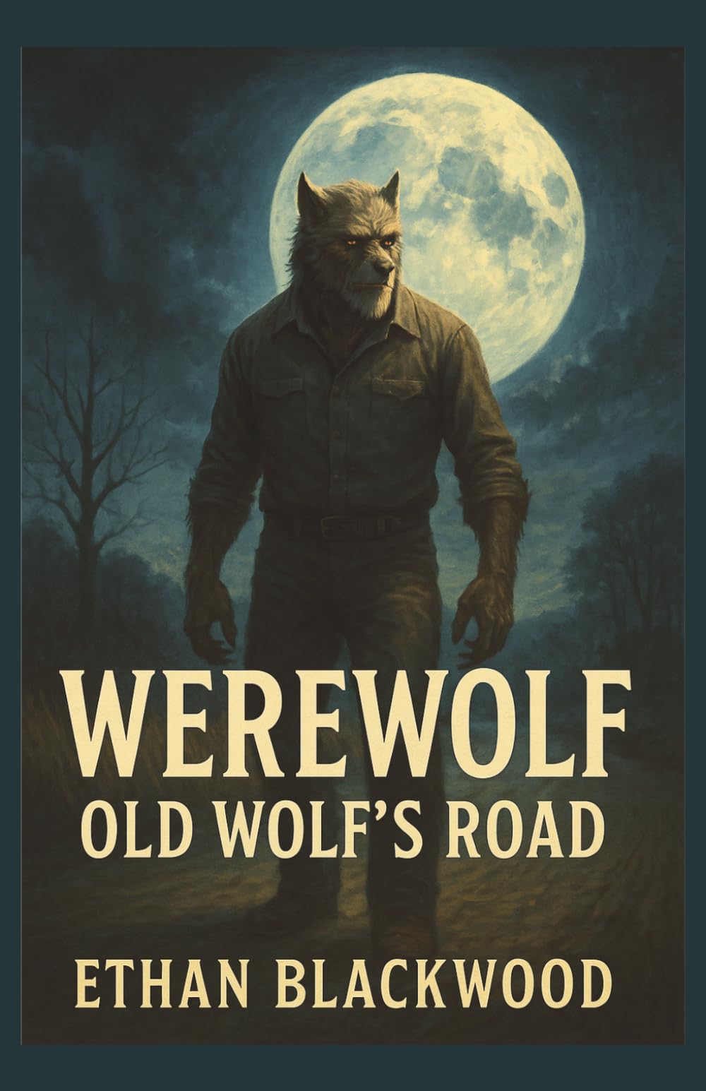 WEREWOLF - Old Wolf's Road: A Supernatural Action Thriller of Small-Town Vengeance