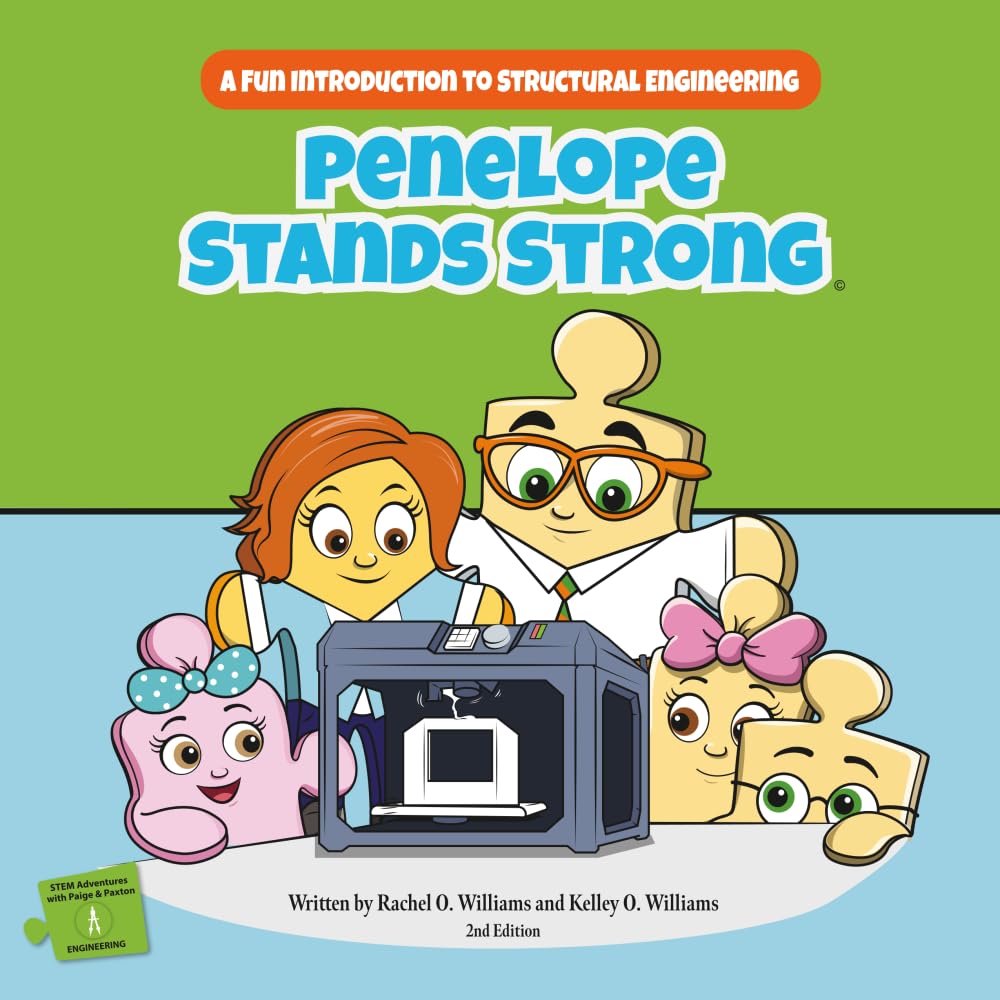 Penelope Stands Strong: A Fun Introduction to Structural Engineering (STEM Adventures with Paige & Paxton)