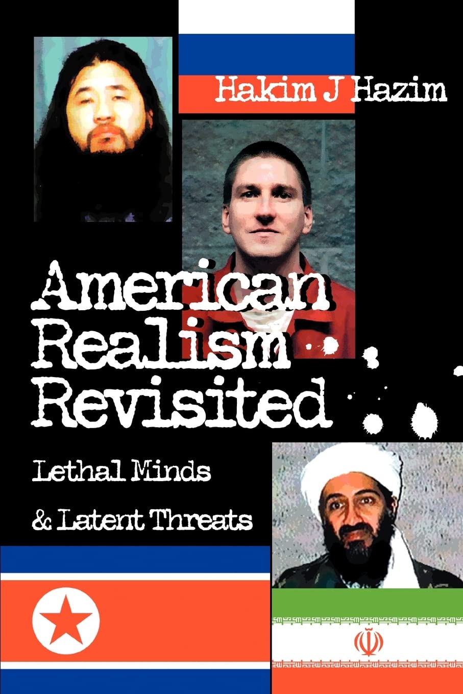 American Realism Revisited: Lethal Minds & Latent Threats