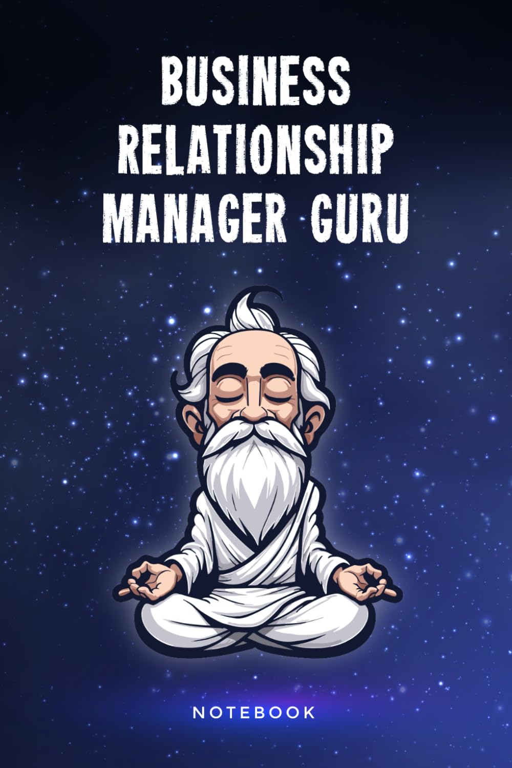 Business Relationship Manager Guru Notebook: Customized 100 Page Lined Notebook Journal Gift For A Busy Business Relationship Manager