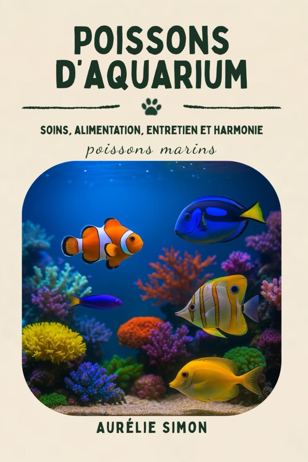 Poissons marins: Soins, Alimentation, Entretien et Harmonie des Poissons d’aquarium