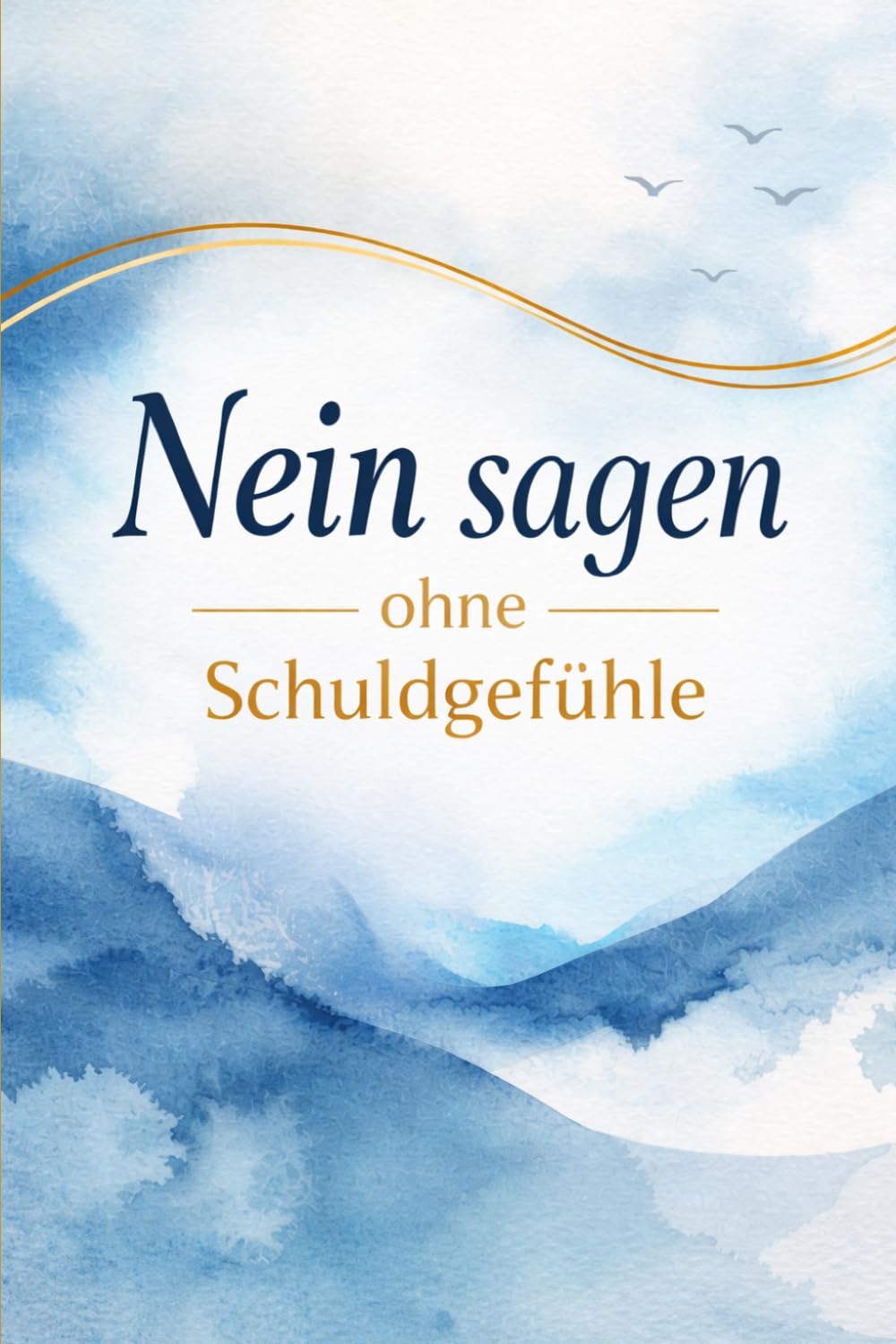 Nein sagen ohne Schuldgefühle: Wie du Grenzen setzt, dich nicht mehr rechtfertigst und endlich für dich einstehst