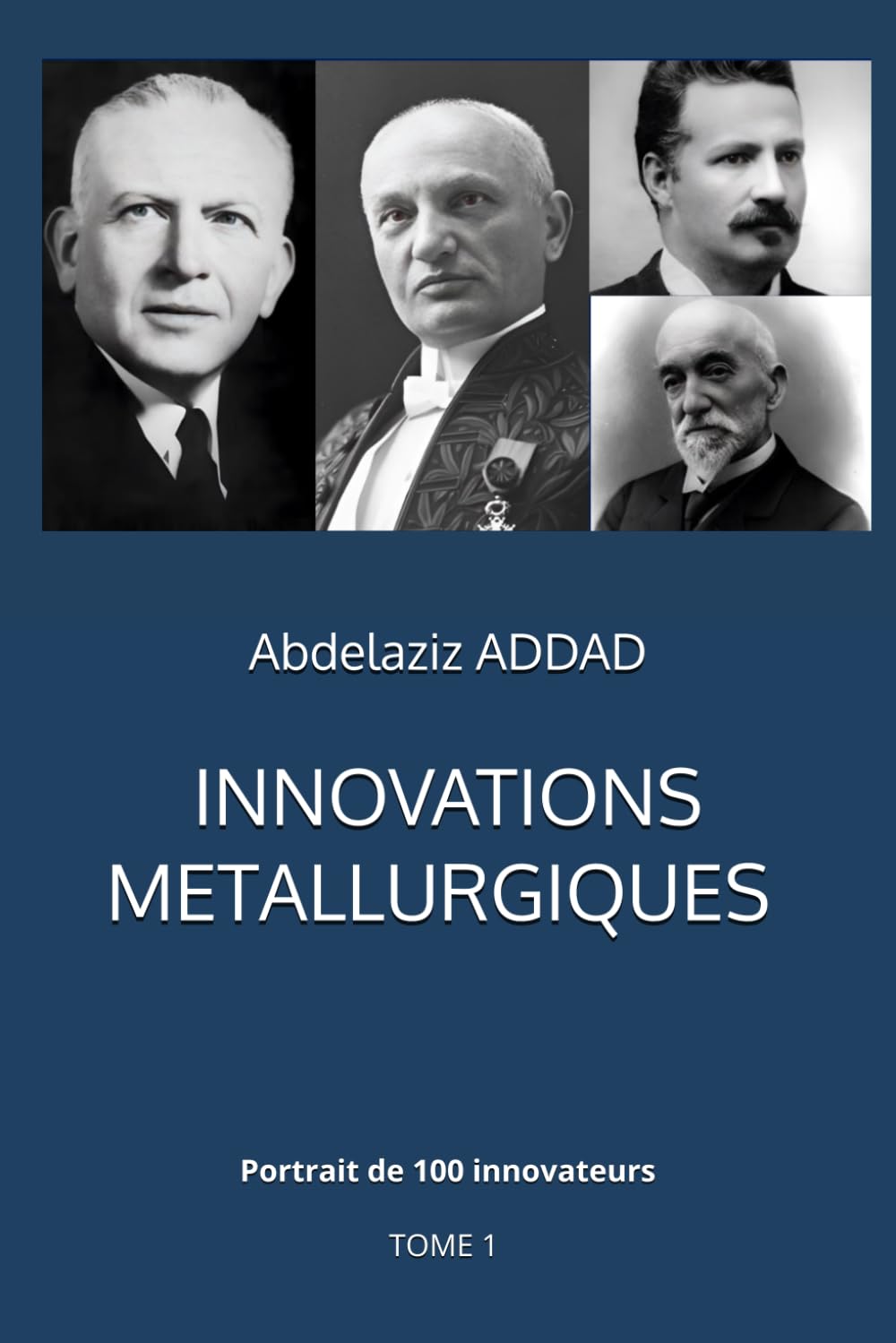 Innovations métallurgiques: Portrait de 100 innovateurs