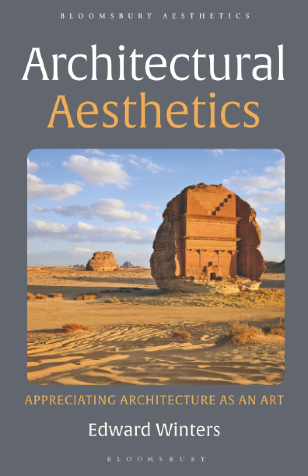 Architectural Aesthetics: Appreciating Architecture As An Art (Bloomsbury Aesthetics)