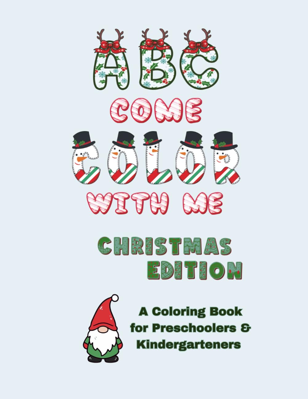ABC Come Color With Me Christmas Edition: A Coloring Kids Ages 2-6