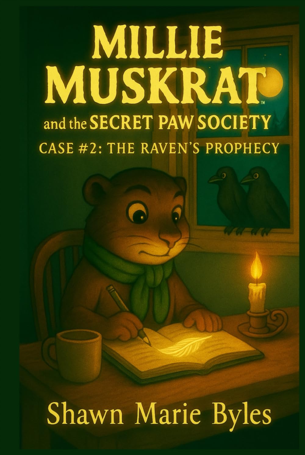 Millie Muskrat and the Secret Paw Society Case #2: The Raven's Prophecy: An Interactive Mystery Chapter Book for Young Detectives