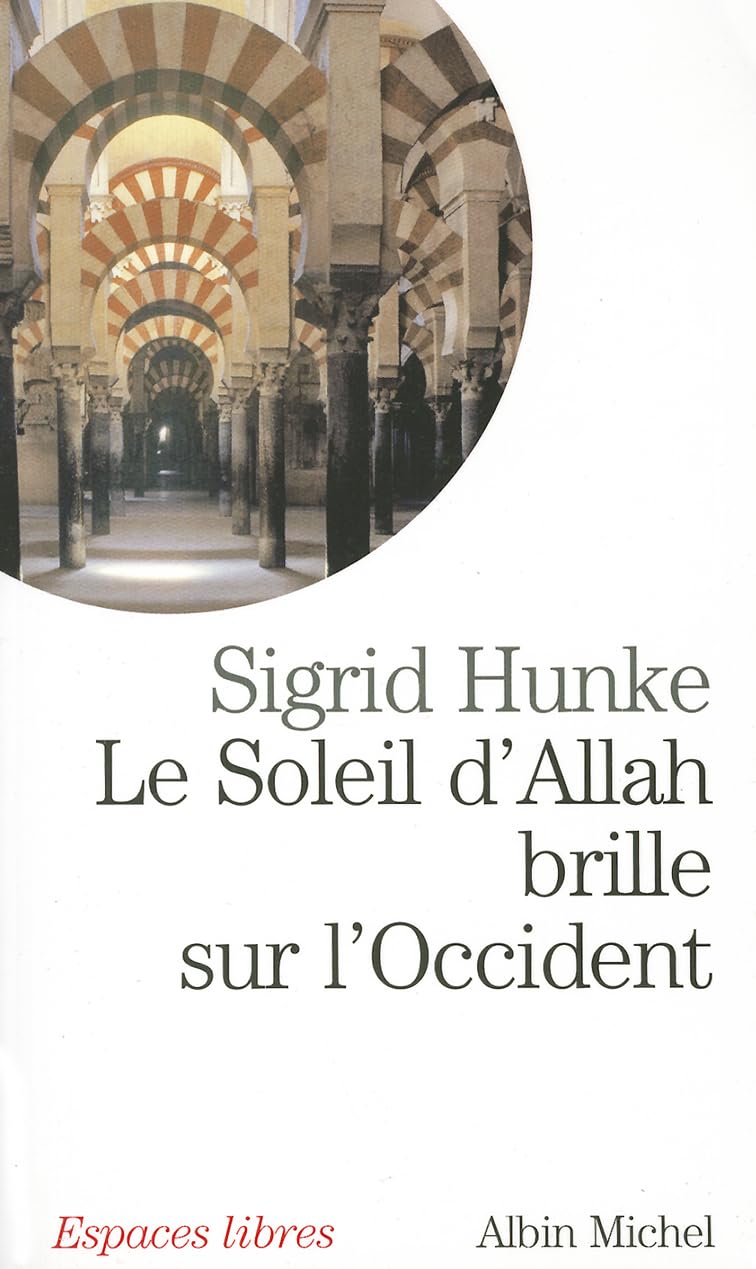 Soleil D'Allah Brille Sur L'Occident (Le): Notre héritage arabe (Collections Spiritualites)