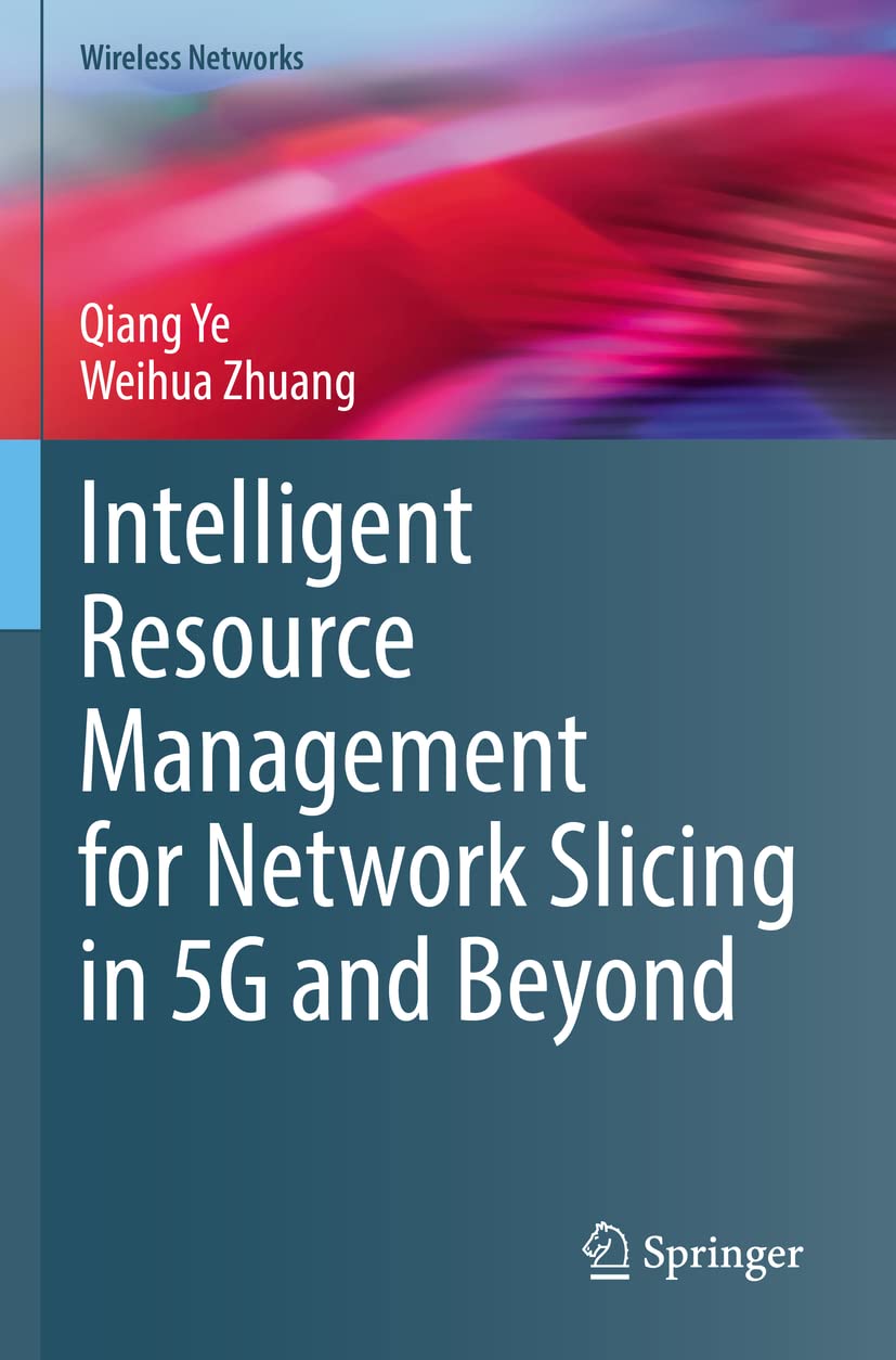 Buy Intelligent Resource Management for Network Slicing in 5G and Beyond (Wireless Networks) — BookShops.in