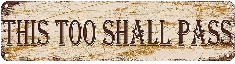 This Too Shall Pass Metal Sign,Positive Thinking Tin Sign 4x16 Inch