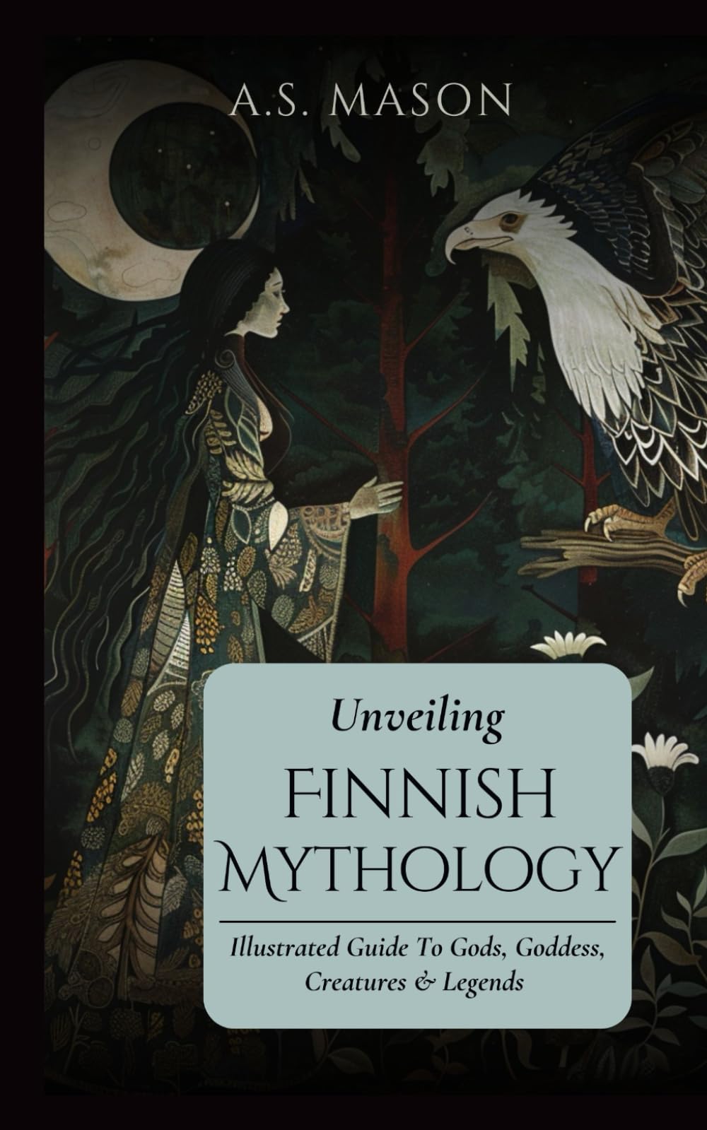 Unveiling Finnish Mythology: Illustrated Guide to Gods, Goddess, Creatures & Legends
