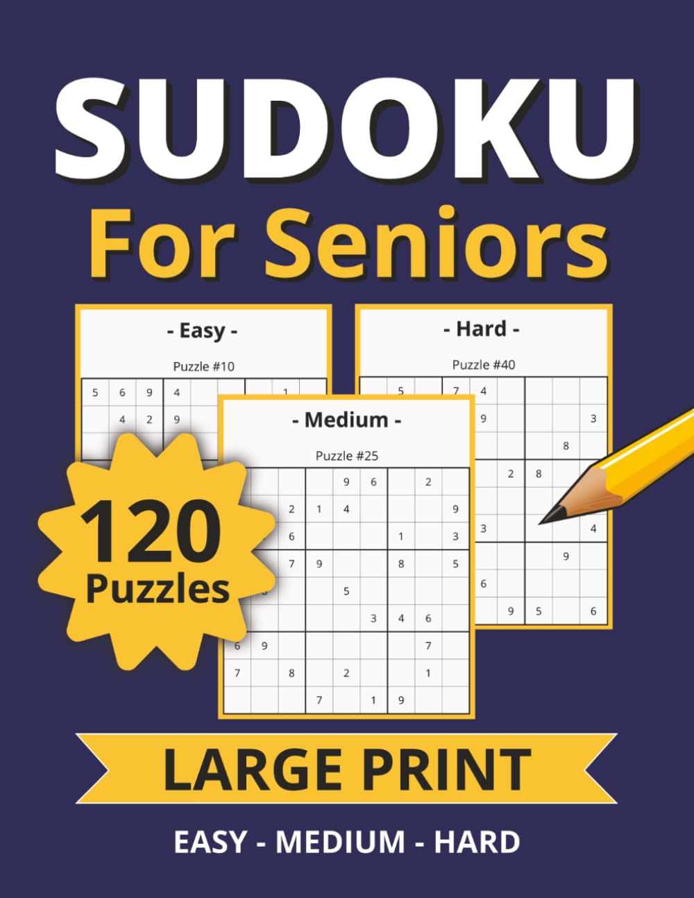Sudoku for Seniors: 120 Easy, Medium, and Hard Level 9x9 Sudoku Puzzles with Large Print | Puzzle Solutions Included | 8.5 x 11 Inches, 183 Pages | Gift for Senior Adults