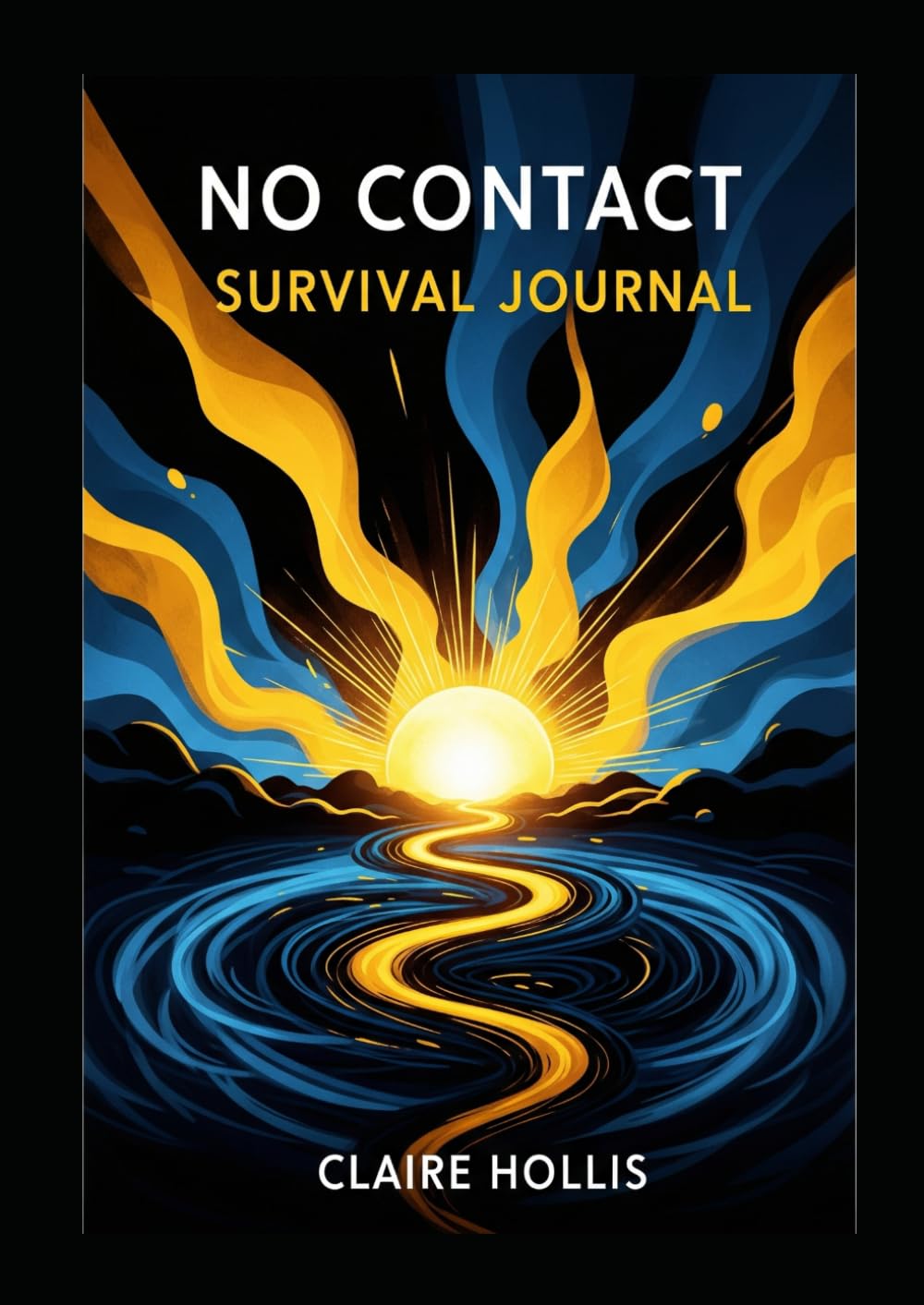 No Contact Survival Journal for Healing: Empower Yourself Through Self-Care