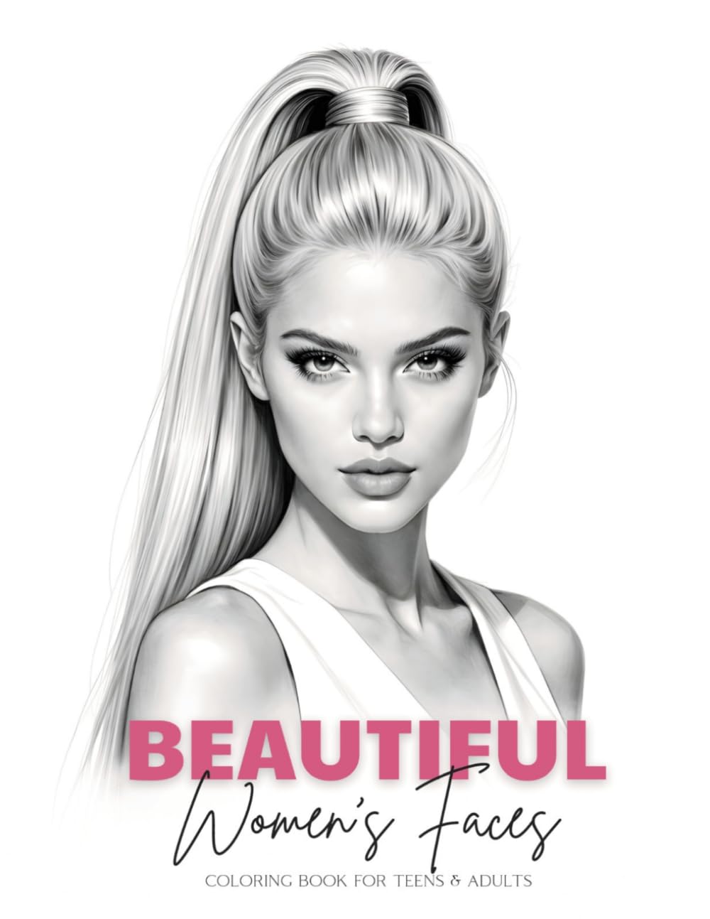 Beautiful Women's Faces Coloring Book for Teens and Adults: 50 Realistic Female Grayscale Portraits for Relaxation, Creativity, and Stress Relief