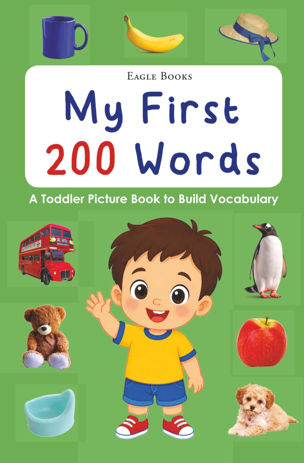 My First 200 Words: A Toddler Picture Book to Build Vocabulary