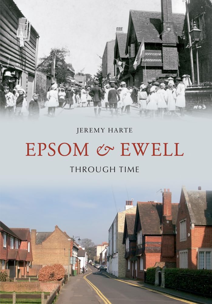 Epsom and Ewell Through Time by Harte  New 9781445603407 Fast Free Shipping.+