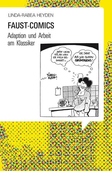 Faust-Comics: Adaption und Arbeit am Klassiker (Bildnarrative: Studien zu Comics und Bilderzählungen)