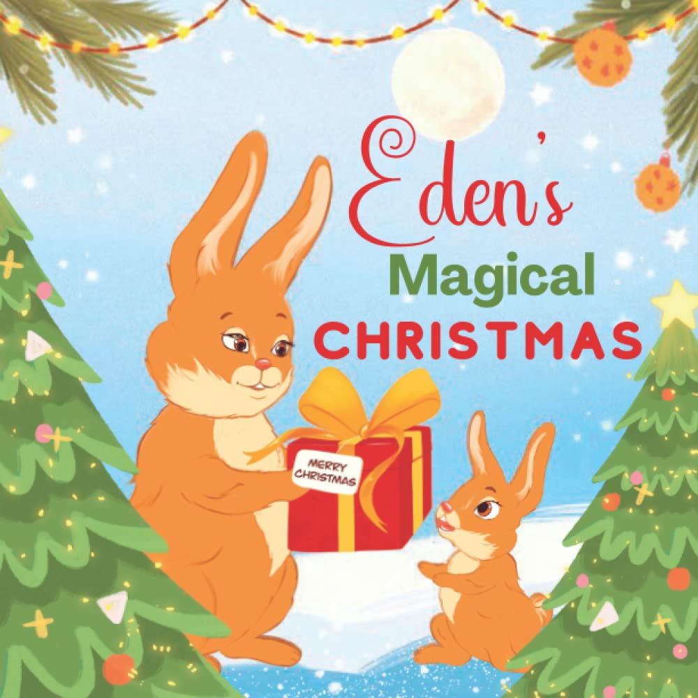 Eden's Magical Christmas: A Personalized Children’s Book & Bedtime Rhyming Story For Kids (Christmas, Baby Shower & Birthday Gift)