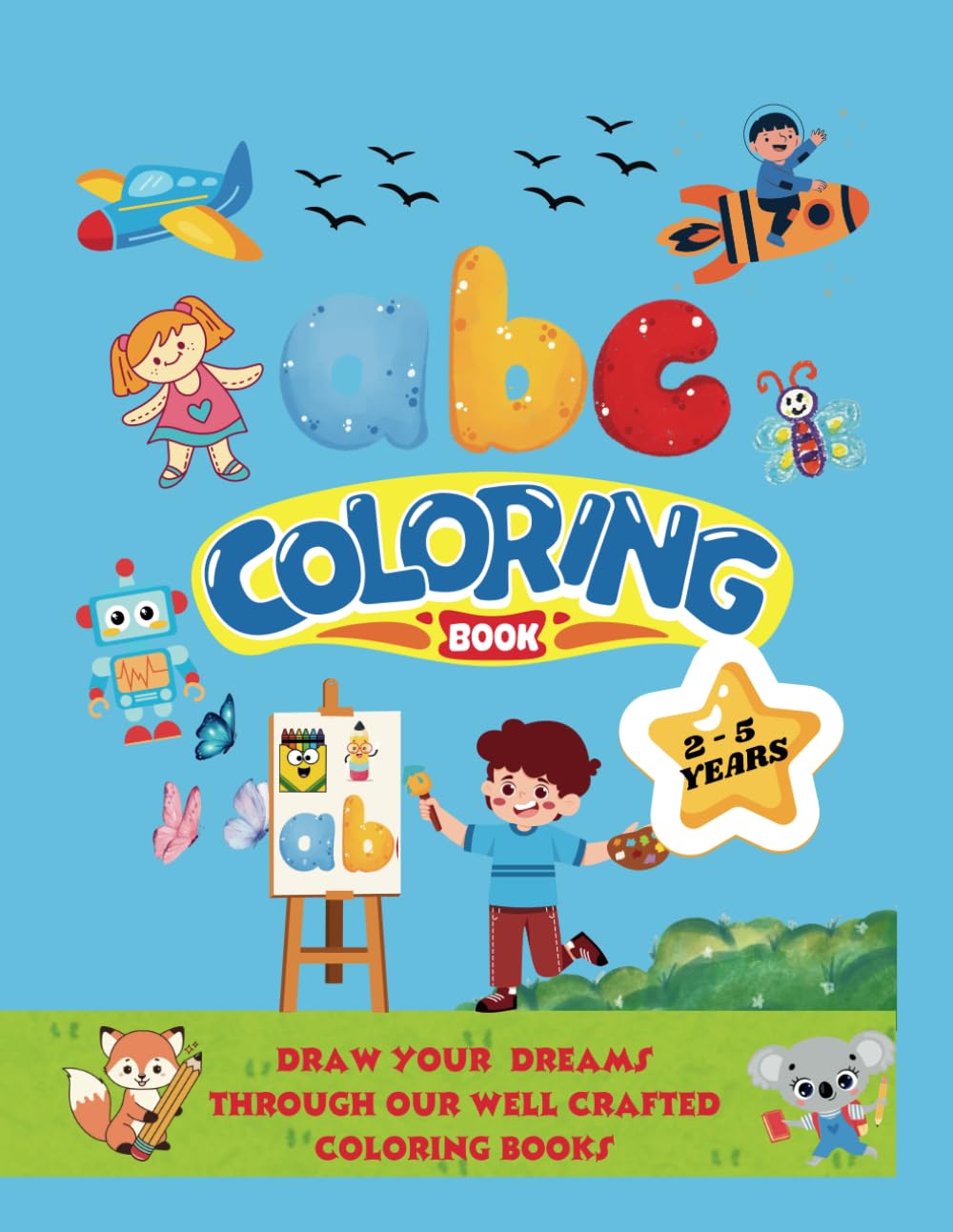Small abc Alphabet Coloring Book for Toddlers and Preschoolers: Learn Small Letters with Fun Coloring Pages (Fun and Educational Coloring Books for Preschoolers, Toddlers, and Kindergarten Kids!)