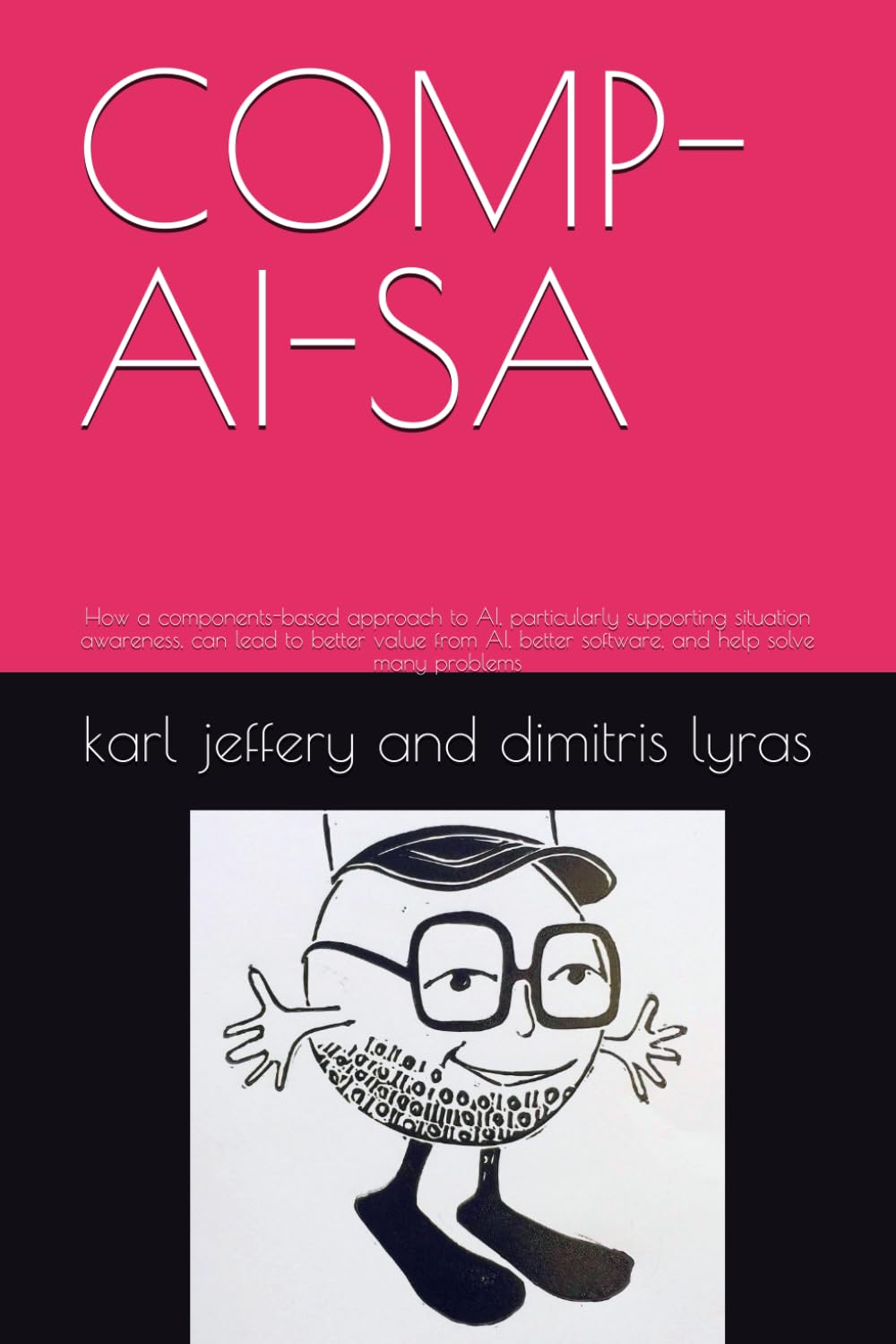 COMP-AI-SA: How a components-based approach to AI, particularly supporting situation awareness, can lead to better value from AI, better software, and ... many problems (Software for Domain Experts)