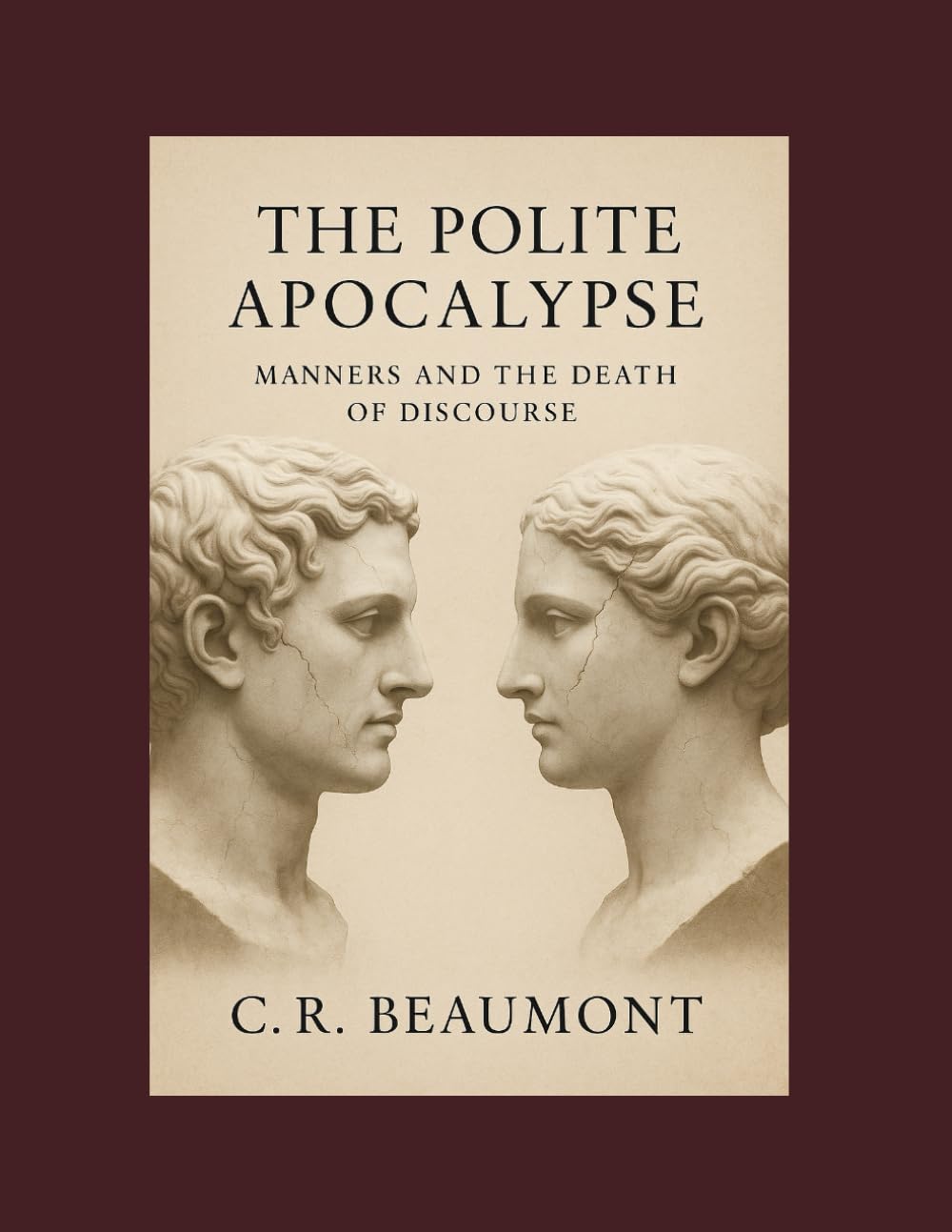 THE POLITE APOCALYPSE:: MANNERS AND THE DEATH OF DISCOURSE (Non Fiction - Philosophy, Sociology)