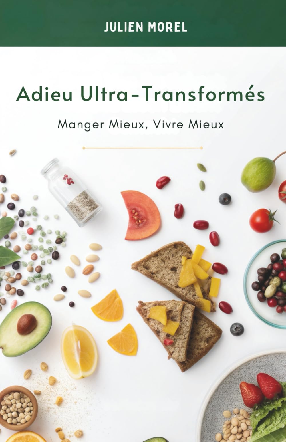 Adieu Ultra-Transformés: Manger Mieux, Vivre Mieux