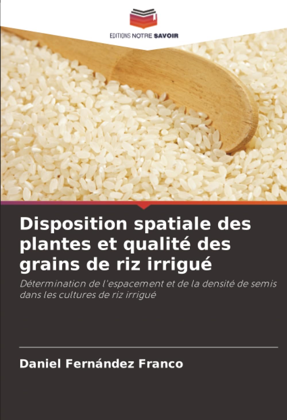 Disposition spatiale des plantes et qualité des grains de riz irrigué: Détermination de l'espacement et de la densité de semis dans les cultures de riz irrigué